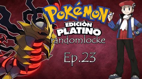 Pokemon Platino Randomlocke Español Ep 23 EL NUEVO INTEGRANTE DEL