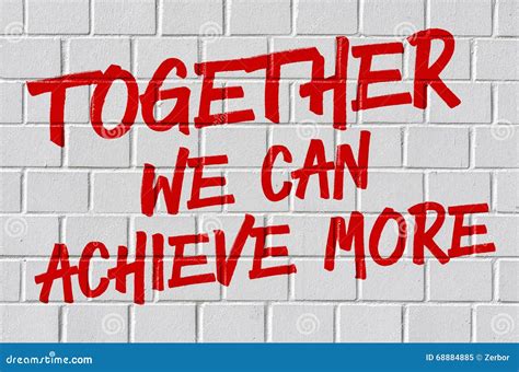 Together we Can Achieve More Stock Image - Image of brickwall ...