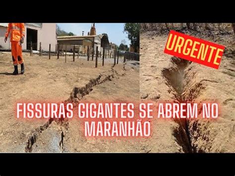 URGENTE FISSURAS E RACHADURAS IMENSAS SURGEM NO MARANHÃO VÍDEO