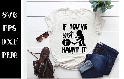 If Youve Got It Haunt It Graphic By Mscraftdesign · Creative Fabrica