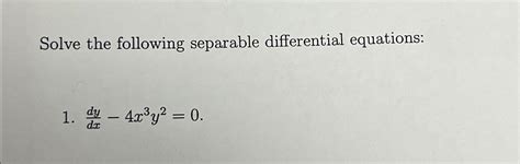 Solved Solve The Following Separable Differential