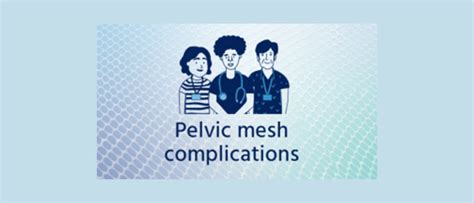 New Pelvic Mesh Complications Elearning For Gps Elearning For Healthcare