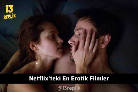 Netflix te Yer Alan En Erotik Filmler Dizi Sözleri Film Sözleri