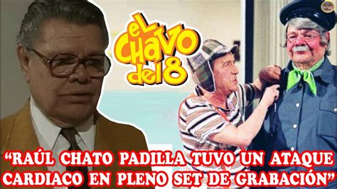 QuÉ Fue De RaÚl Chato Padilla “jaimito El Cartero” Del Chavo Del Ocho