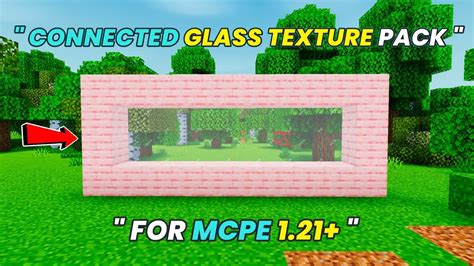 Connected Glass Addon For Minecraft Pocket Edition 1 21 Connected