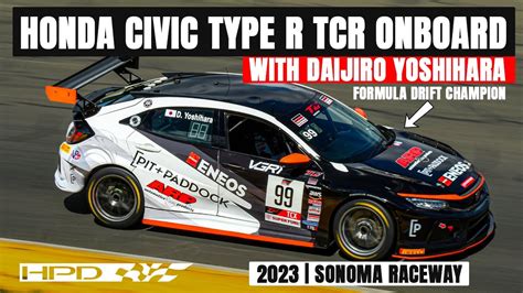 Honda Civic Type R Tcr Onboard Daijiro Yoshihara Sonoma Raceway