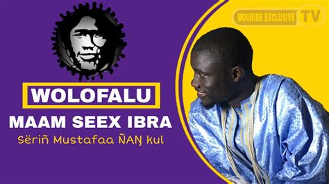 WOLOFALU MAME CHEIKH IBRAAHIMA FALL Par Serigne Moustapha NIANG