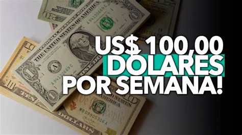 Maneiras PrÁticas De Ganhar Us 100 00 DÓlares Por Semana