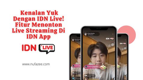 Kenalan Yuk Dengan Idn Live Fitur Menonton Live Streaming Di Idn App