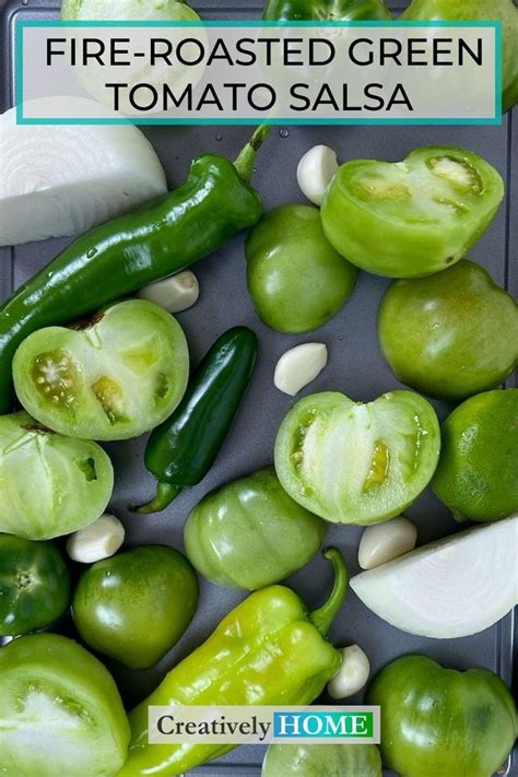 From The Garden Fire Roasted Green Tomato Salsa Recipe Green Tomato Salsa Green Tomato