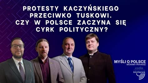 Protesty Kaczyńskiego przeciwko Tuskowi Czy w Polsce zaczyna się cyrk