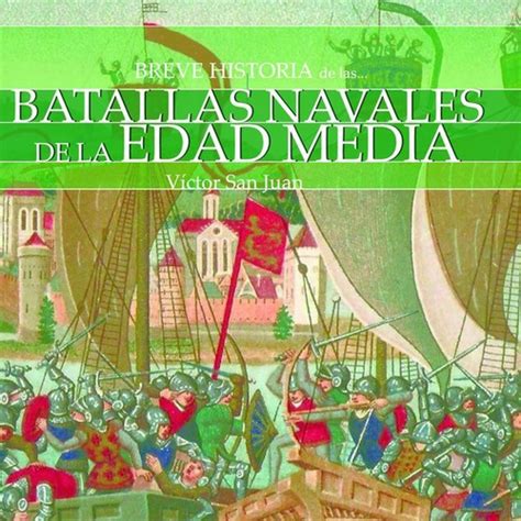 Breve Historia De Las Batallas Navales De La Edad Media Cuotas