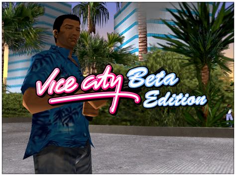 Vice City BETA Edition Feature ModDB