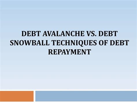 Ppt Debt Avalanche Vs Debt Snowball Techniques Of Debt Repayment