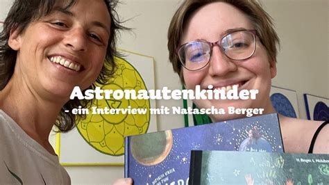 Astronautenkinder Ein Interview Mit Natascha Berger Youtube