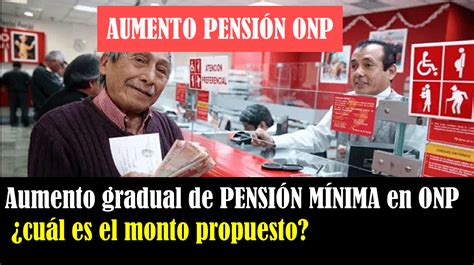 Aumento Gradual De PensiÓn MÍnima En Onp ¿cuál Es El Monto Propuesto El Rincón Del Maestro