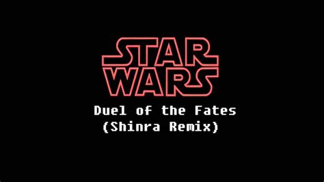 Star Wars John Williams Duel Of The Fates Shinra Remix YouTube