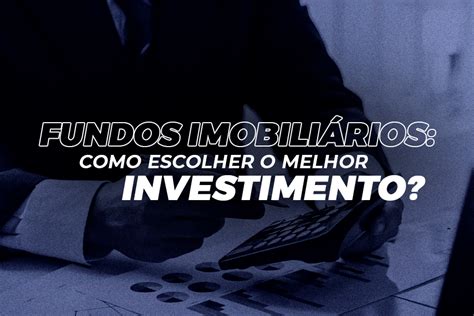 Descobrir 64 imagem como escolher fundos imobiliários br