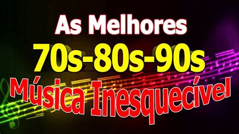 Musicas Inesquec Veis Dos Anos Internacionais Youtube