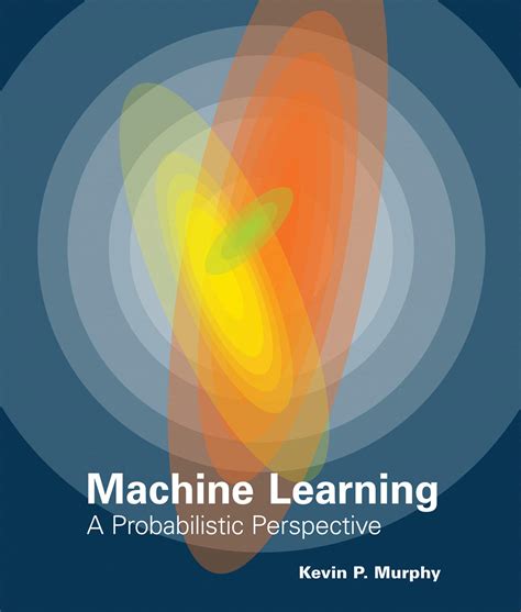 Machine Learning A Probabilistic Perspective Papiro