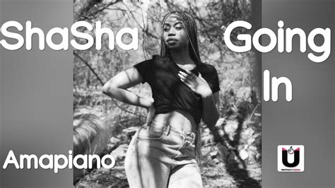 Going In Official Audio Shasha Kabza De Small Dj Maphorisa