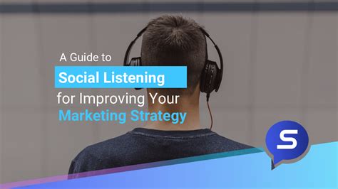 A Guide To Social Listening For Improving Your Marketing Strategy Sociamonials Blog