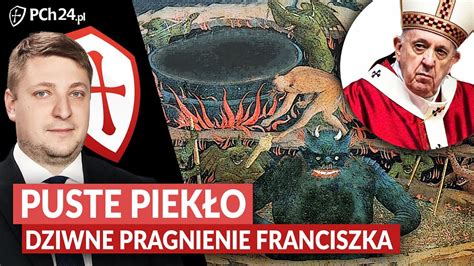 Puste Piek O Dziwne Pragnienie Franciszka Youtube