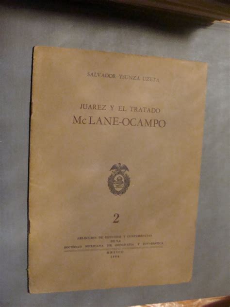 Tratado Mclaneocampo La P Gina Negra En El Periodo De Benito Ju Rez