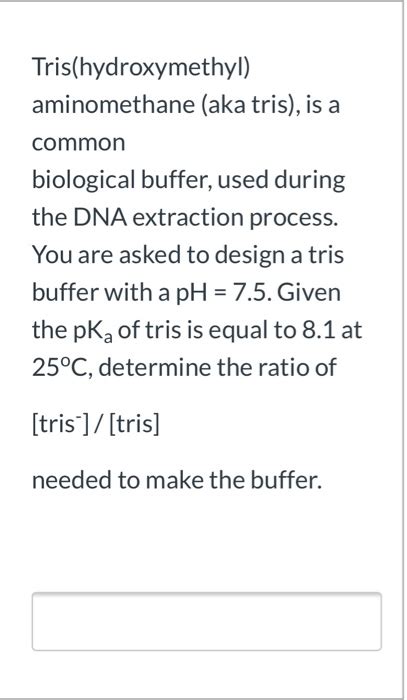 Solved Tris Hydroxymethyl Aminomethane Aka Tris Is A Chegg