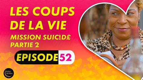 Série Les Coups de la Vie Mission uic de Episode 2 Saison 1 Ep