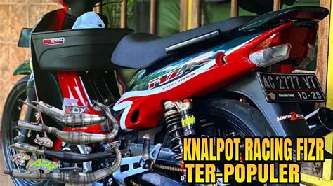 KNALPOT RACING FIZR TERPOPULER KUMPULAN KNALPOT RACING FIZR YouTube