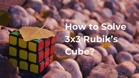 How To Solve 3x3 Rubiks Cube Rubikverse
