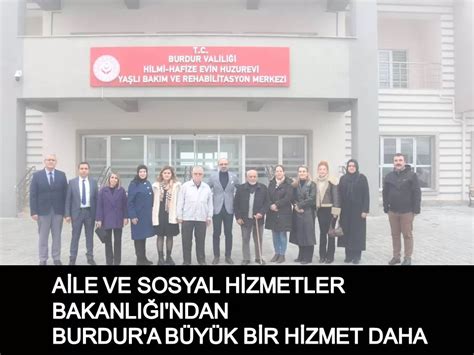 A Le Ve Sosyal H Zmetler Bakanli I Ndan Burdur A B Y K B R H Zmet