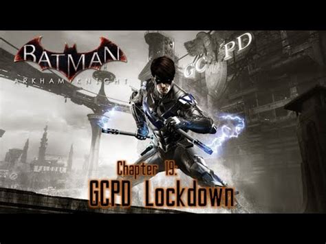 Batman Arkham Knight Part Gcpd Lockdown Nightwing Dlc Youtube