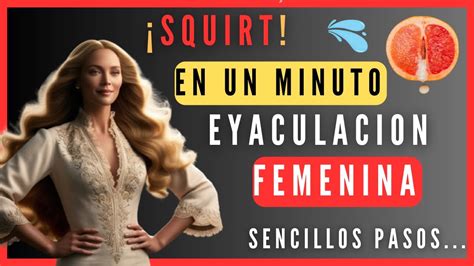 Secreto del Squirting Cómo Hacer que tu Pareja Alcance el Clímax Más