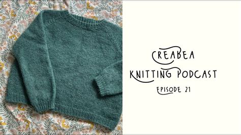 Creabea Knitting Podcast Episode 21 A Chatty One YouTube