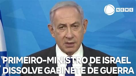 Primeiro Ministro De Israel Dissolve Gabinete De Guerra YouTube