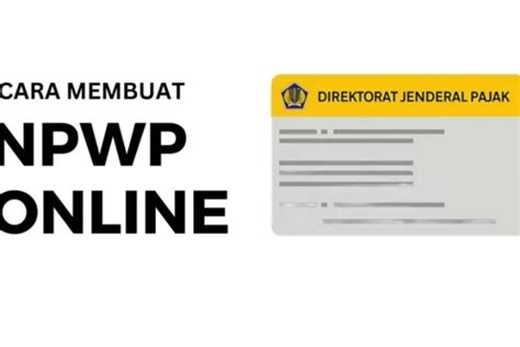 Cara Mudah Buat NPWP Online Tanpa Harus Datang Ke Kantor Pelayanan