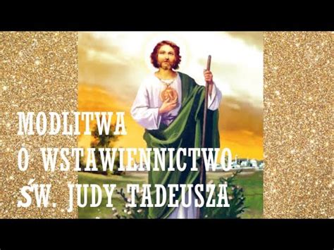 Modlitwa O Wstawiennictwo Do W Judy Tadeusza Lektor Youtube