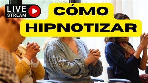 Cómo Hipnotizar Directo 2 Hipnosis Integrativa YouTube