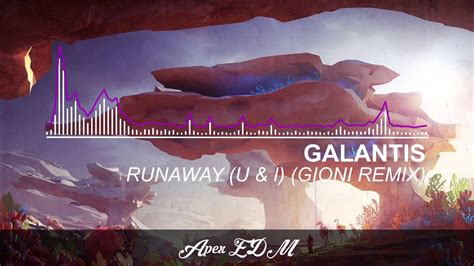 Galantis Runaway U I Gioni Remix YouTube