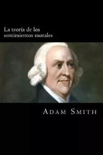 La Teoria De Los Sentimientos Morales Adam Smith Cuotas Sin Inter S