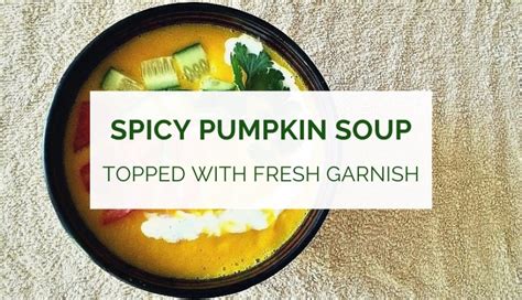 Spicy Pumpkin Soup Topped with Fresh Garnish | Healthy Food Tribe