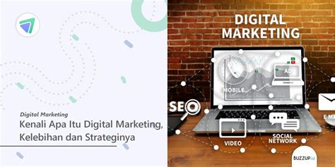 Kenali Apa Itu Digital Marketing Kelebihan Dan Strateginya