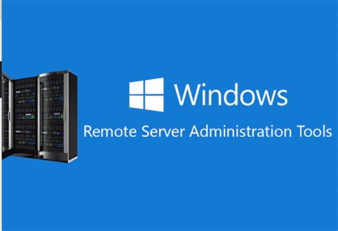 Remote Server Administration Tools Install Rsat On Windows