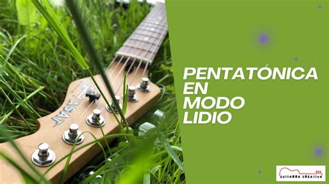 Pentat Nica En Modo Lidio Youtube