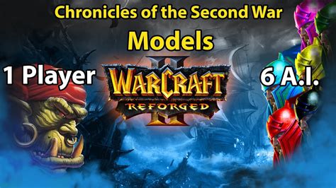 Warcraft 2 Reforged Custom Map Chronicles Of The Second War Models