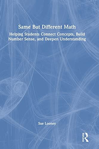 Same But Different Math Helping Students Connect Concepts Build