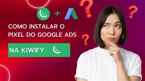 Como Instalar O Pixel Do Google Ads Na Kiwify Tutorial F Cil Youtube