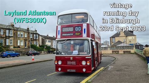 Leyland Atlantean Wfs K Rd Sept Running Day In Edinburgh